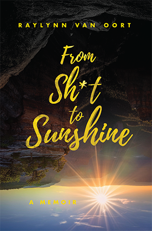 From Shit To Sunshine Cover Raylynn Van Oort From Shit To Sunshine Cover Raylynn Van Oort